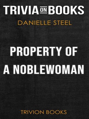 cover image of Property of a Noblewoman by Danielle Steel (Trivia-On-Books)